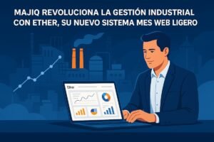 MAJIQ revoluciona la gestión industrial con Ether